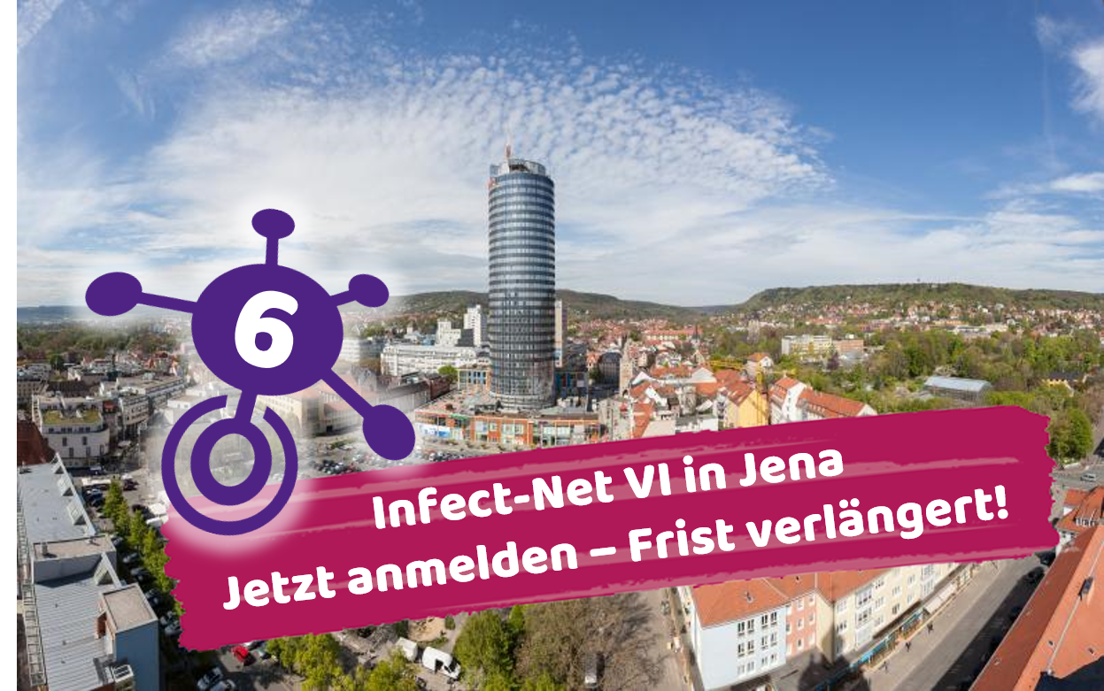 Infect-Net VI in Jena: Anmeldungsfrist verlängert!